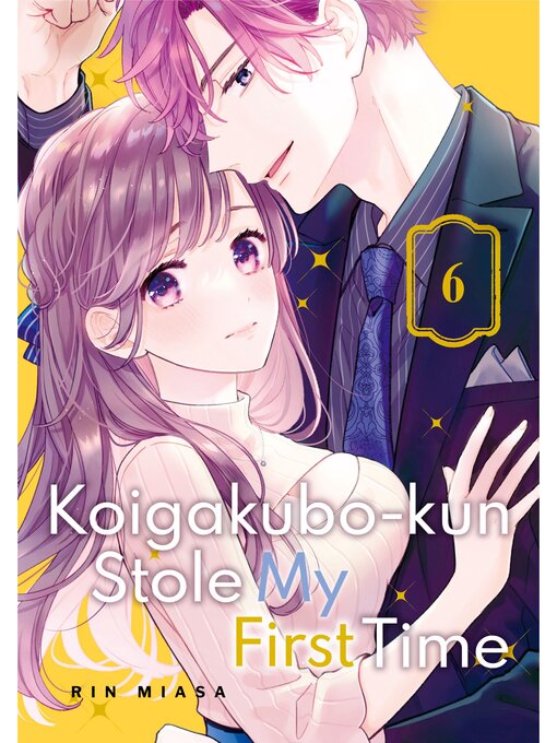 Title details for Koigakubo-kun Stole My First Time, Volume 6 by Rin Miasa - Available